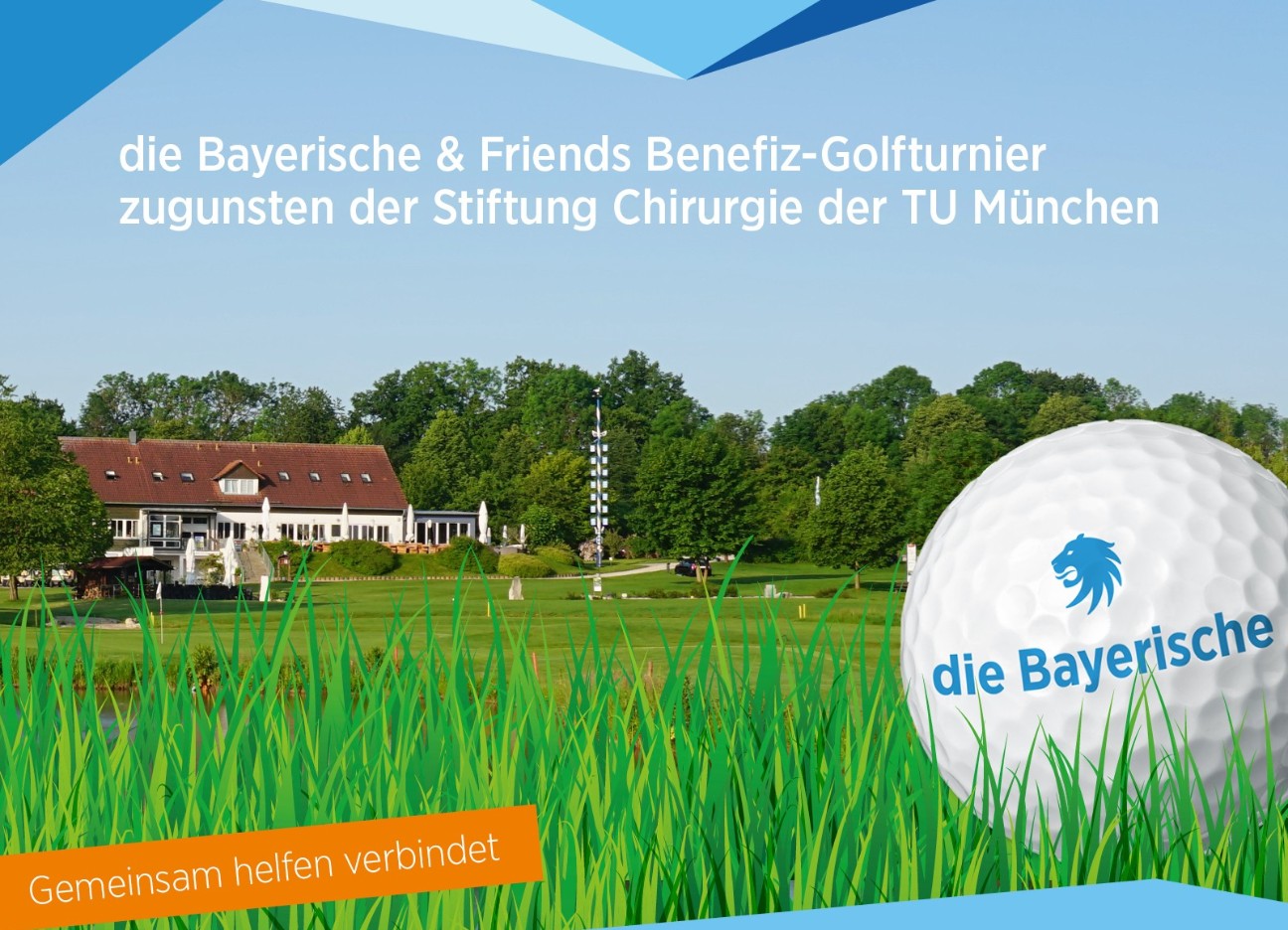 Golfplatz mit Clubhaus im Hintergrund und einem großen Golfball im Vordergrund. Text: "die Bayerische & Friends Benefiz-Golfturnier zugunsten der Stiftung Chirurgie der TU München".
