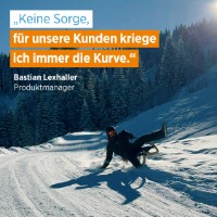 Bastian Lexhaller auf der Rodelbahn; Schriftzug "Keine Sorge, für unsere Kunden kriege ich immer die Kurve."