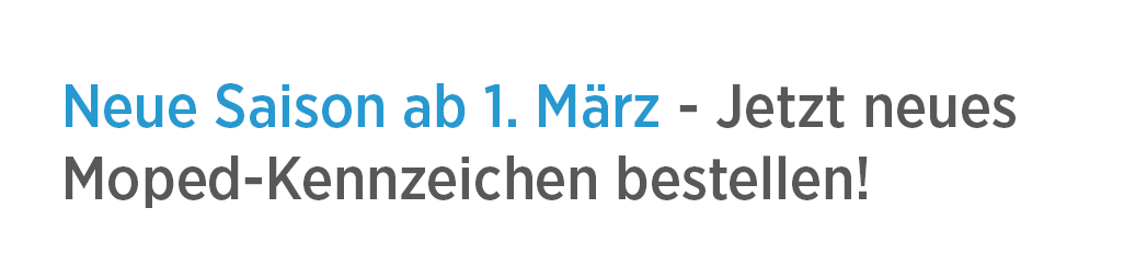 Neue Saison ab 1. März - Jetzt neues Moped-Kennzeichen bestellen